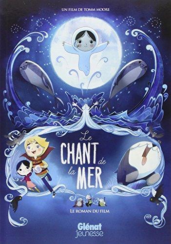 Le chant de la mer : le roman du film