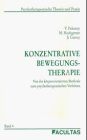 Konzentrative Bewegungstherapie: Von der körperorientierten Methode zum psychotherapeutischen Verfahren