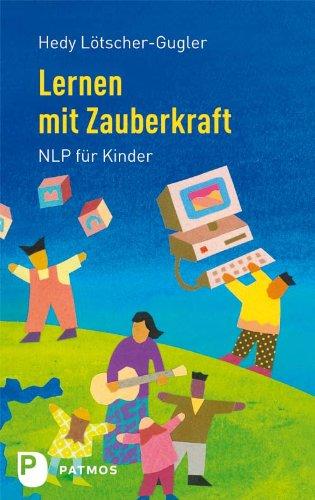 Lernen mit Zauberkraft - NLP für Kinder