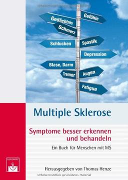 Multiple Sklerose: Symptome besser erkennen und behandeln: Ein Buch für Menschen mit MS