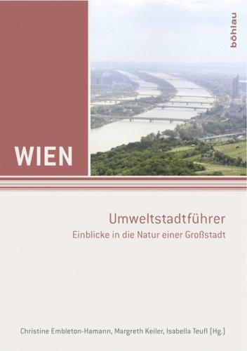 Wien. Exkursionsführer: Wien - Umweltstadtführer: Einblicke in die Natur einer Großstadt