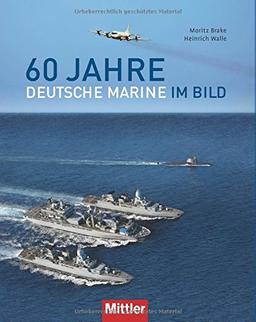 60 Jahre Deutsche Marine im Bild: &#34;Wir.Dienen.Deutschland&#34;