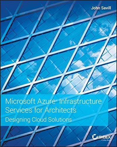 Microsoft Azure Infrastructure Services for Architects: Designing Cloud Solutions