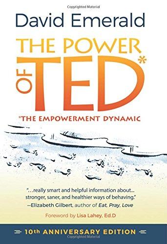 The Power of TED* (*The Empowerment Dynamic): 10th Anniversary Edition