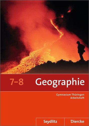 Seydlitz / Diercke Geographie - Ausgabe 2012 für die Sekundarstufe I in Thüringen: Arbeitsheft 7 / 8 (Diercke / Seydlitz Geographie, Band 7)