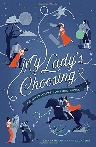 My Lady's Choosing: An Interactive Romance Novel