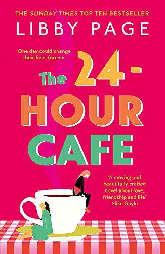 The 24-Hour Café: An uplifting story of friendship, hope and following your dreams from the top ten bestseller