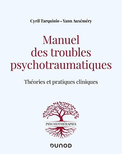 Manuel des troubles psychotraumatiques : théories et pratiques cliniques