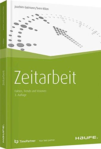 Zeitarbeit: Fakten, Trends und Visionen