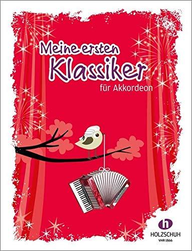 Meine ersten Klassiker: 22 Melodien aus der Klassik für den Anfangsunterricht am Akkordeon