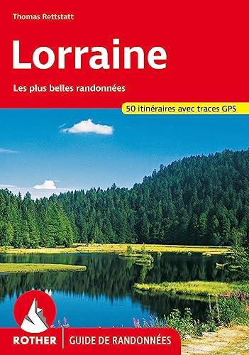 Lorraine : les plus belles randonnées : 50 itinéraires avec traces GPS