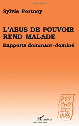 L'Abus de pouvoir rend malade : rapports dominant-dominé