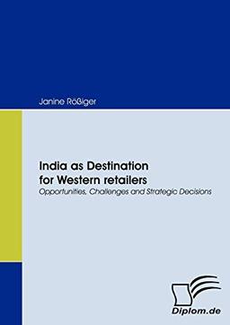 India as Destination for Western retailers. Opportunities, Challenges and Strategic Decisions