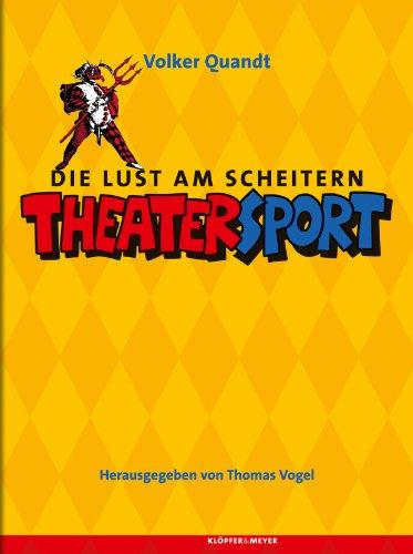 Die Lust am Scheitern: Theatersport