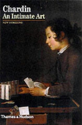 Chardin: An Intimate Art (New Horizons)