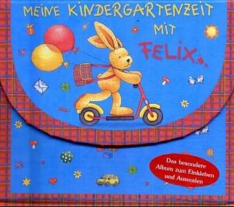 Meine Kindergartenzeit mit Felix. Das besondere Album zum Einkleben und Ausmalen