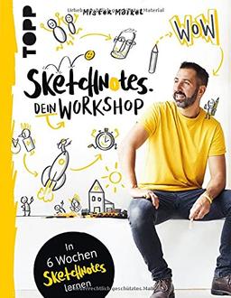 Sketchnotes - Dein Workshop mit Mister Maikel: In 6 Wochen Sketchnotes lernen