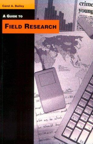 A Guide to Field Research (The Pine Forge Press Series in Research Methods and Statistics)