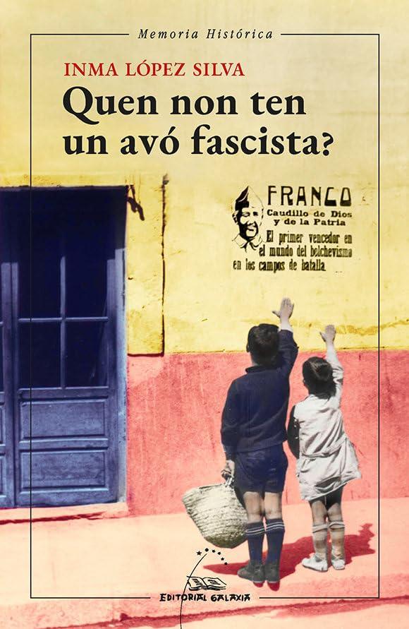 Quen non ten un avó fascista? (Memoria Histórica, Band 5)