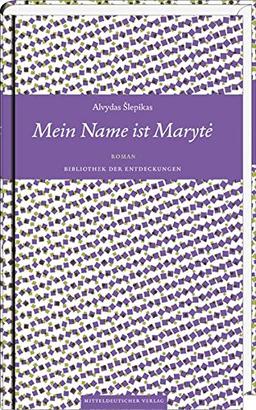 Mein Name ist Maryte: Roman (Bibliothek der Entdeckungen Bd. 9)