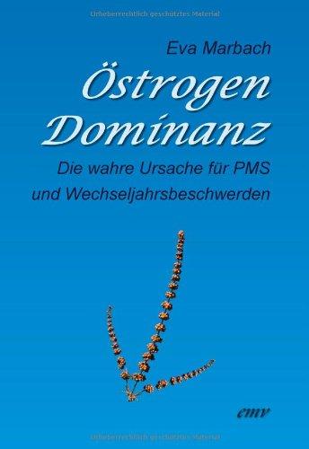 Östrogen-Dominanz: Die wahre Ursache für PMS und Wechseljahrsbeschwerden