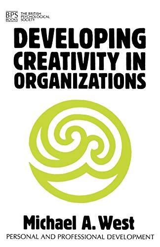 Developing Creativity in Organizations (Personal and Professional Development)