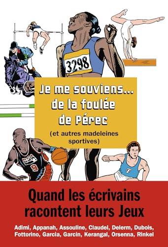 Je me souviens... de la foulée de Pérec : et autres madeleines sportives