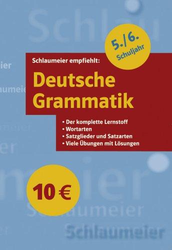 Deutsche Grammatik 5./6. Schuljahr: Der komplette Lernstoff. Wortarten. Satzglieder und Satzarten. Viele Übungen mit Lösungen