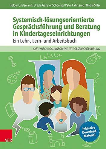 Systemisch-lösungsorientierte Gesprächsführung und Beratung in Kindertageseinrichtungen: Ein Lehr-, Lern- und Arbeitsbuch – Buch und Kartenset