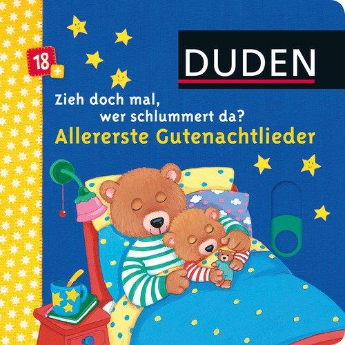 Duden: Zieh doch mal, wer schlummert da? Allererste Gutenachtlieder: ab 18 Monaten