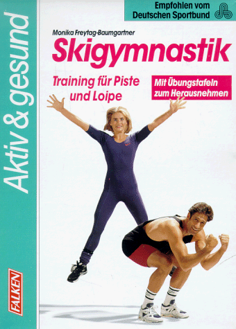 Skigymnastik. Training für Piste und Loipe.