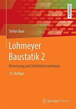 Lohmeyer Baustatik 2: Bemessung und Sicherheitsnachweise