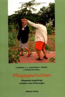 Pflegegeschichten: Pflegende Angehörige schildern ihre Erfahrungen