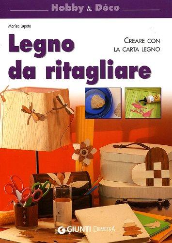 Legno da ritagliare. Creare con la carta legno