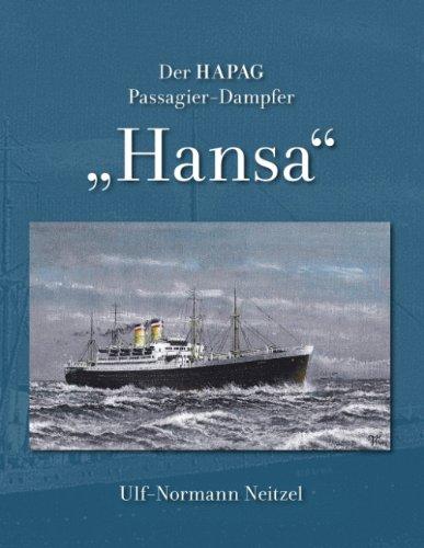 Der HAPAG Passagier-Dampfer "Hansa": Die Schiffe der Albert-Ballin-Klasse bei der Kriegsmarine in Gotenhafen 1940-1945. Ihr Schicksal.