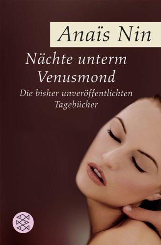 Nächte unterm Venusmond: Die bisher unveröffentlichten Tagebücher