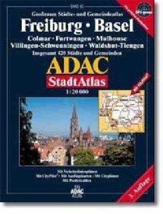 ADAC StadtAtlas Freiburg, Basel 1:20.000 mit Colmar, Furtwangen, Mulhouse, Villingen-Schwenningen, Waldshut-Tiengen: Colmar, Furtwangen, Mulhouse, ... 420 Städte und Gemeinden. 1:20000. GPS-genau