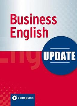 Update Business English (Compact SilverLine): Modernes Wirtschaftsenglisch im Pocket-Format