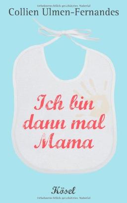 Ich bin dann mal Mama