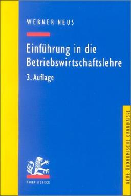 Einführung in die Betriebswirtschaftslehre aus institutionenökonomischer Sicht