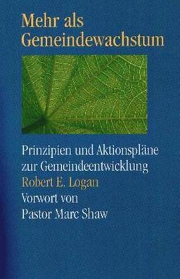 Mehr als Gemeindewachstum. Prinzipien und Aktionspläne zur Gemeindeentwicklung