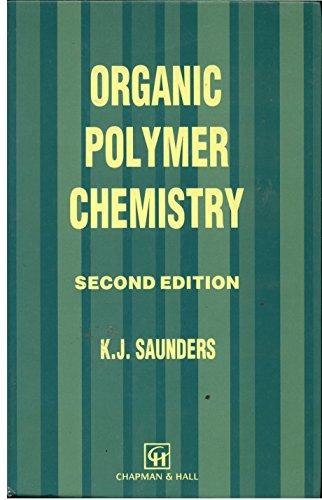 Organic Polymer Chemistry: An Introduction to the Organic Chemistry of Adhesives, Fibres, Paints, Plastics and Rubbers: An Introduction to the ... Fibres, Paints, Plastics and Rubbers