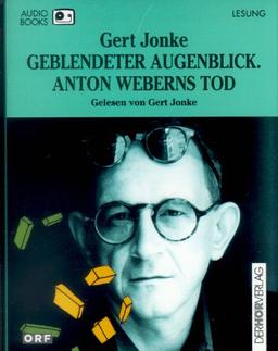 Geblendeter Augenblick. Anton Weberns Tod, 1 Cassette