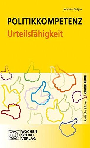 Politikkompetenz Urteilsfähigkeit (Politische Bildung. Kleine Reihe)