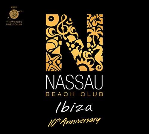 Nassau Beach Club Ibiza 2017 (10th Anniversary Edition)