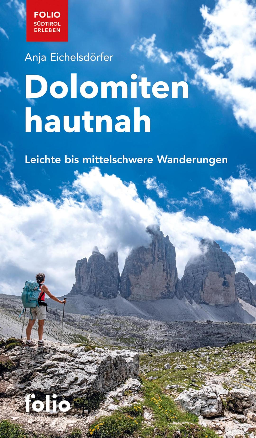 Dolomiten hautnah: Leichte bis mittelschwere Wanderungen ("Folio - Südtirol erleben")