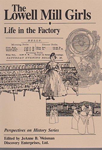 The Lowell Mill Girls: Life in the Factory (Perspectives on History Series)