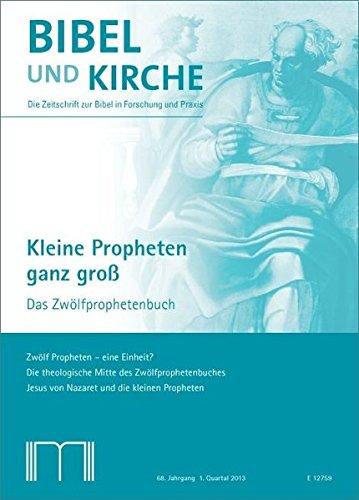 Bibel und Kirche / Kleine Propheten ganz groß: Das Zwölfprophetenbuch