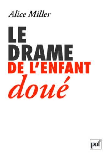 Le drame de l'enfant doué : à la recherche du vrai Soi