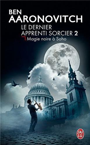 Le dernier apprenti sorcier. Vol. 2. Magie noire à Soho